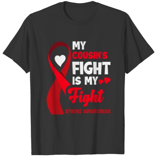 My Cousin's Fight Is My Fight Stroke Awareness T-shirt