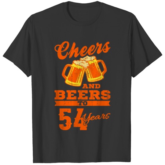 CHEERS AND BEERS TO 54 YEARS 54 Birthday Dad T-shirt