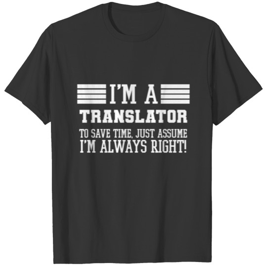 Translator Gift, I'm A Translator To Save Time T-shirt