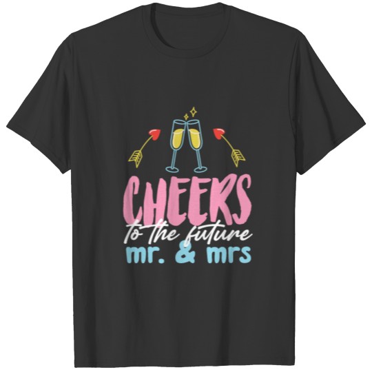Engagement Gift Cheers to the Future Mr & Mrs T-shirt