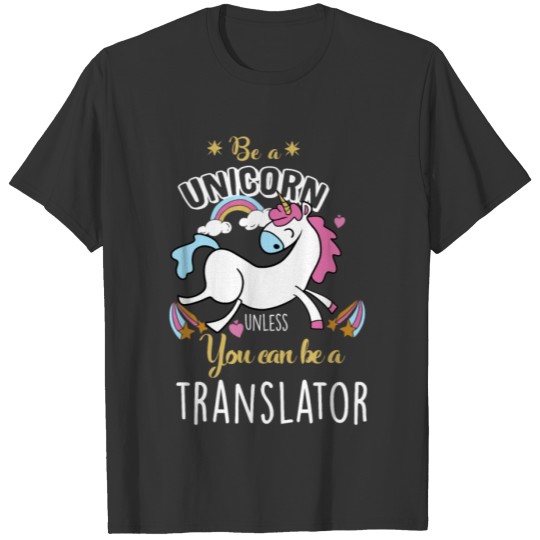 Translator Language Translates Unicorn Gift T-shirt