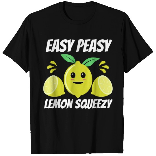 Easy Peasy Lemon Squeezy T Shirts