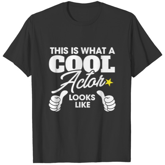 This Is What A Cool Actor Looks Like T-shirt
