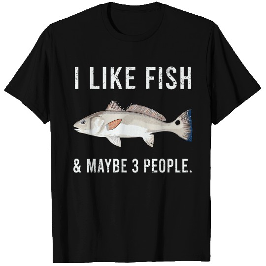 Funny I Like Redfish Fish And Maybe 3 People T Shirts