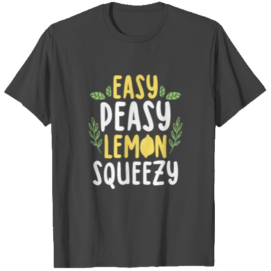 Easy Peasy Lemon Squeezy Funny Lemonade Fruit T Shirts