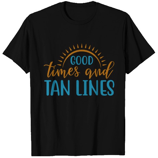 Good Times And Tan Lines T Shirts