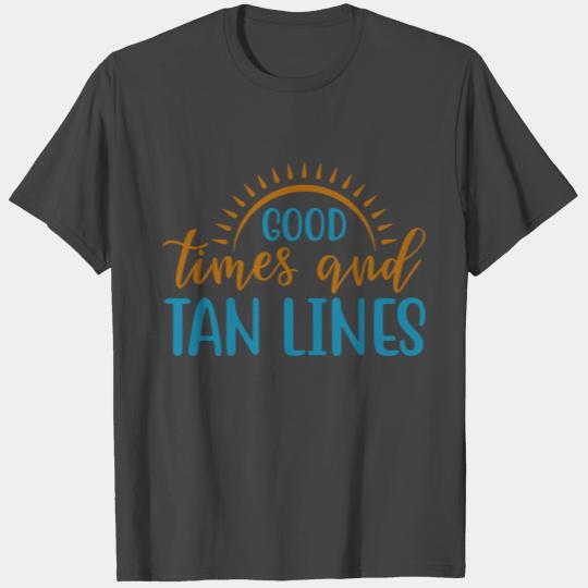 Good Times And Tan Lines T Shirts