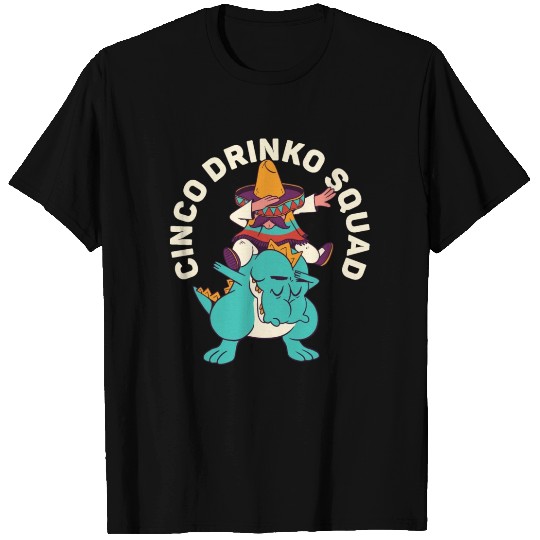 Cinco De Drinko Mayo Mexican Fiesta Squad T Shirts