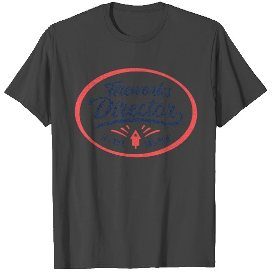 fireworks director, if I run, you run! T Shirts