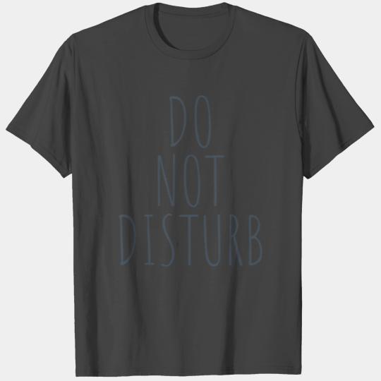 do not disturb T Shirts