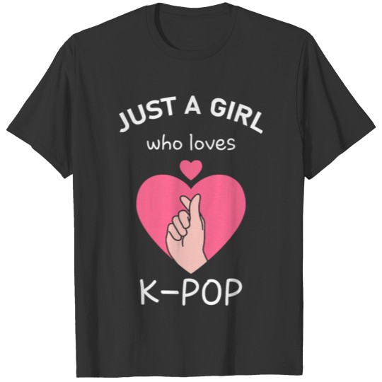 Just A Girl Who Loves K-Pop Sweet Kpop Saying Kpop T Shirts