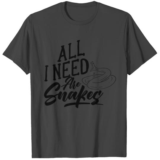 All I Need Are Snakes Snake Terrarium Reptile T Shirts