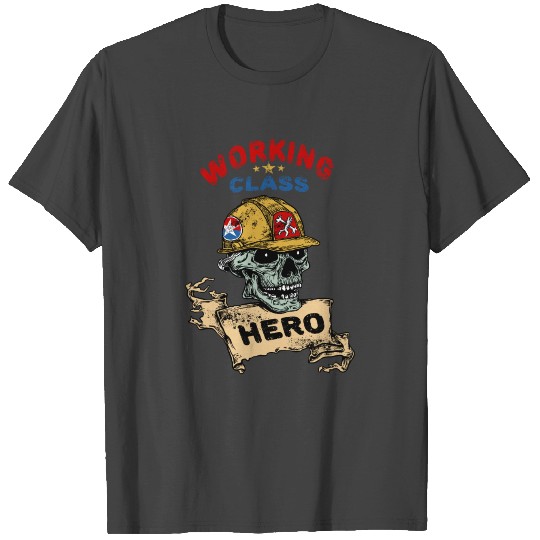 Working Class Hero-Skull-Humor T Shirts