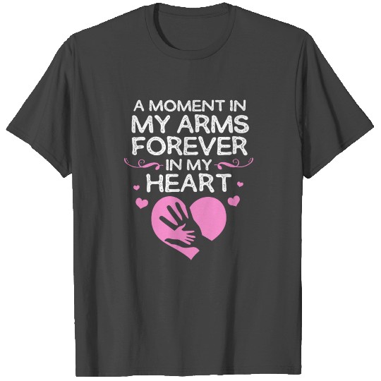 Foster Care Moment In My Arms Forever In My Heart T Shirts
