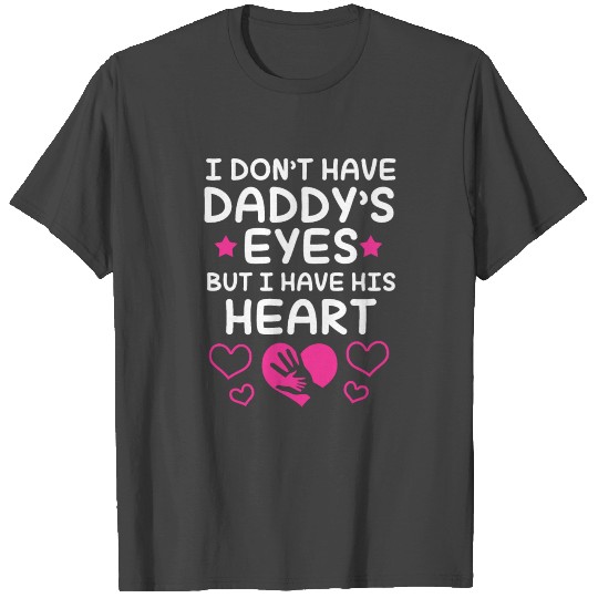 Foster Care Dont Have Daddys Eyes I Have His Heart T Shirts