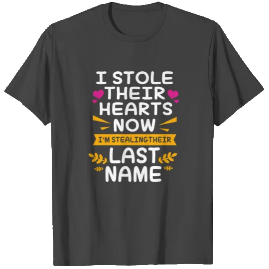 Foster Care I Stole Hearts Im Stealing Last Name T Shirts