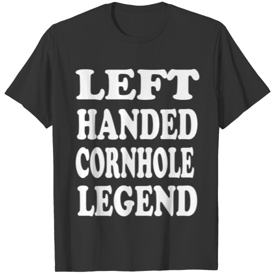 Cornhole Funny Left Handed Player Legend T-shirt