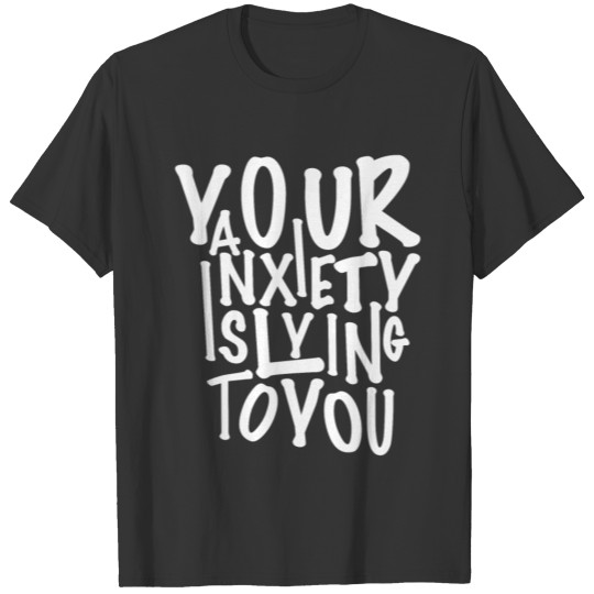 YOUR ANXIETY IS LIVING TO YOU Gratitude Journal T Shirts