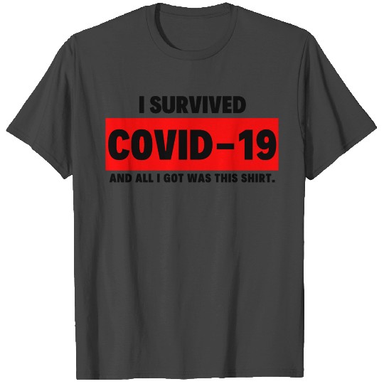 I Survived Covid-19 T Shirts