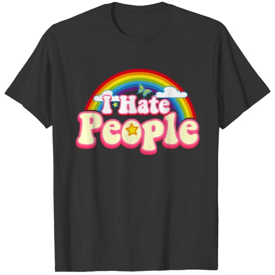 I Hate People - Rainbow Theme Funny Introvert T Shirts