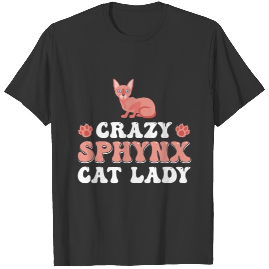 Crazy Sphynx Cat Lady Cat Kitten Pet Owner T-shirt