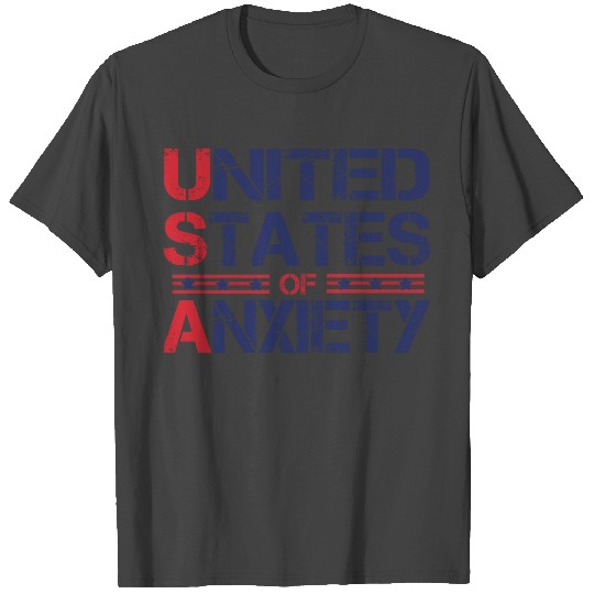 July Patriot Funny United States of Anxiety T Shirts