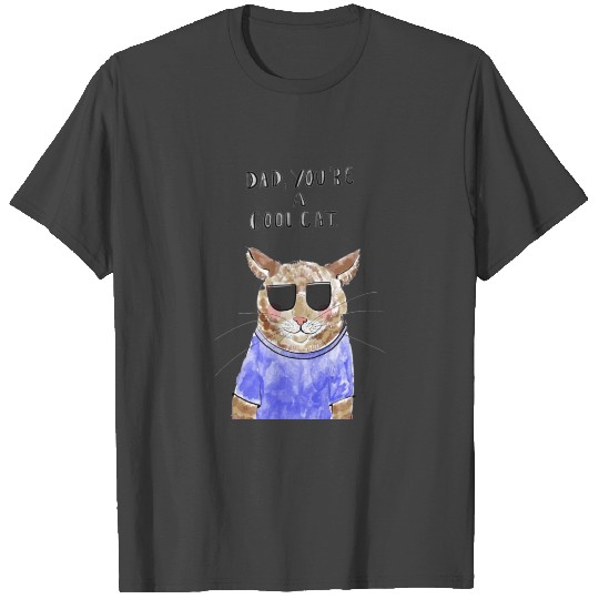 Dad You Are A Cool Cat T Shirts