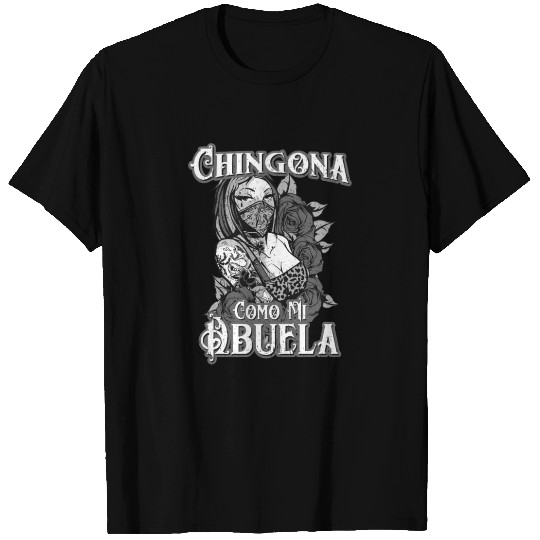 Chingona Como Mi Abuela for a Mexican Mom T Shirts