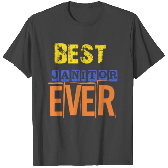 Best janitor ever T Shirts