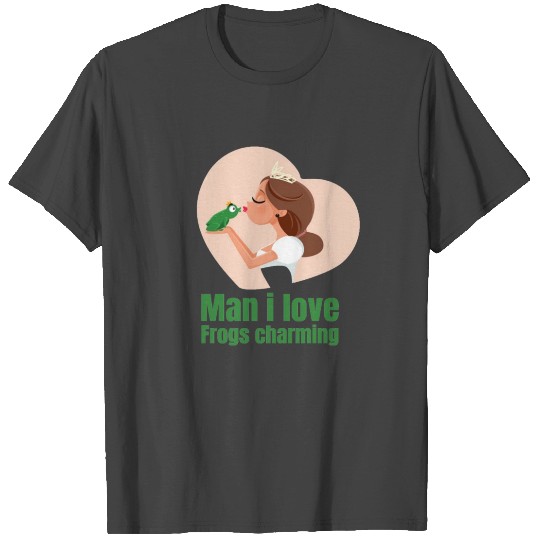 Man I Love Frogs Charming T Shirts