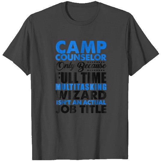 Camp Counselor Wizard Isnt An Actual Job Title T Shirts