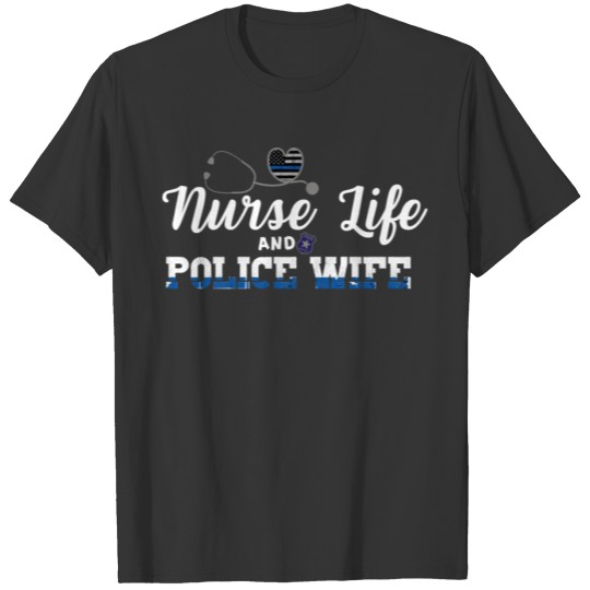 Nurse Life Police Wife Blue Line Support T-shirt