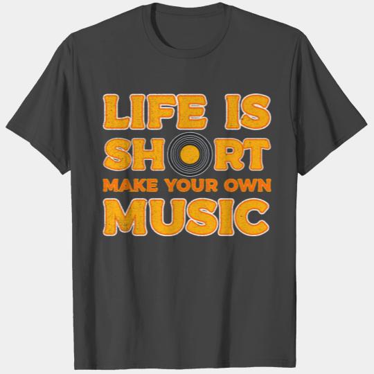 Vinyl Life Is Short Make Your Own Music T Shirts
