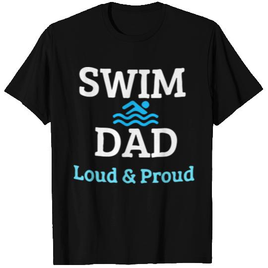 Swim Dad Loud & Proud T Shirts