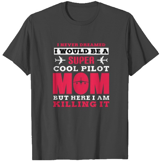 Pilot Mom Fighter Jet Airplane Aircraft Mother T Shirts