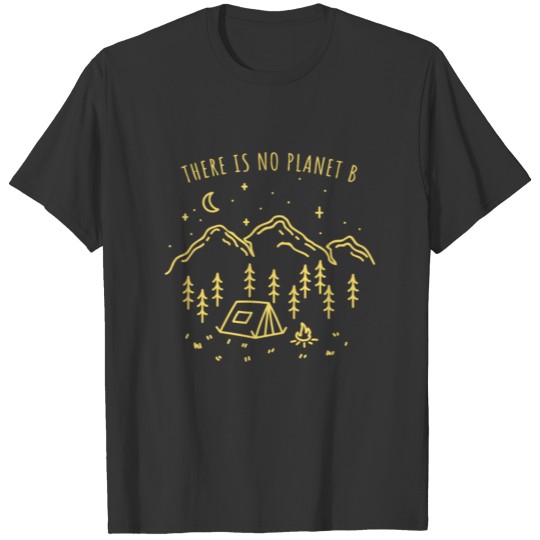 There Is No Planet B Environment Mother Earth Day T Shirts