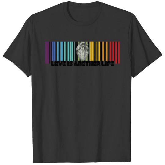 love is another life- barcode T-shirt T-shirt