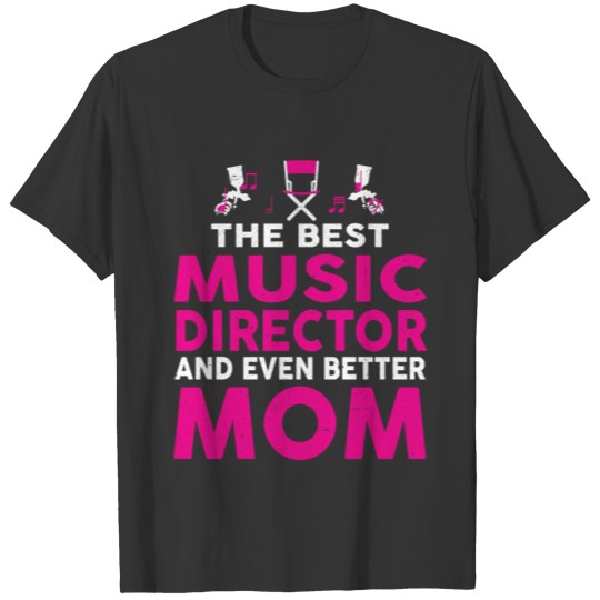 Best Music Director Even Better Mom Musician Band T-shirt