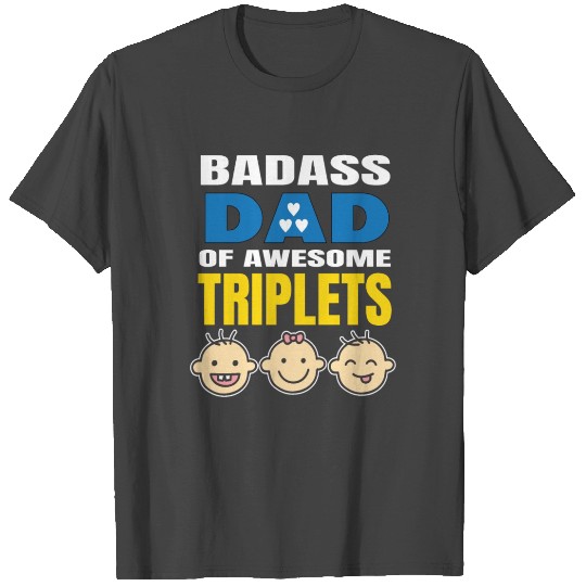 Badass Dad Of Awesome Triplets Mama Mother's Day T Shirts