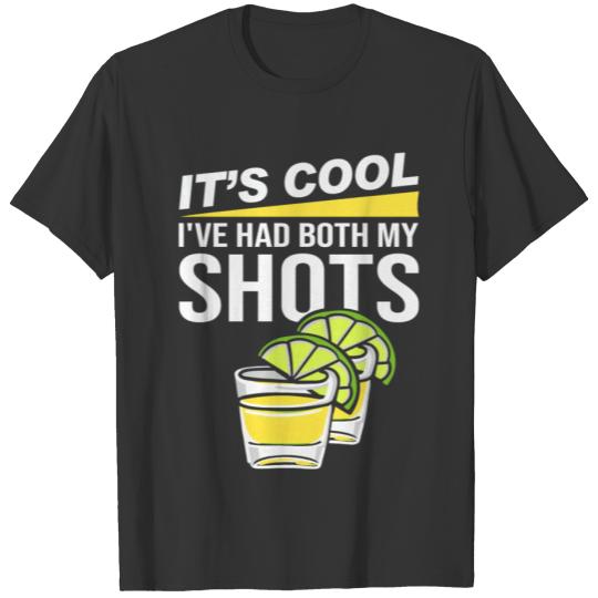 Its cool ive had both my shots T-shirt
