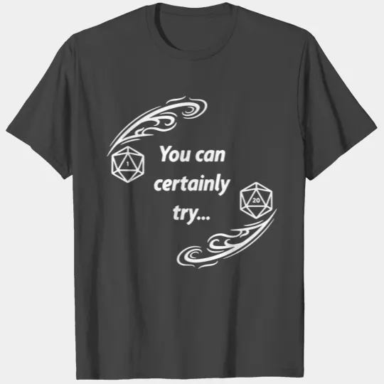 you can certainly try 1 T Shirts