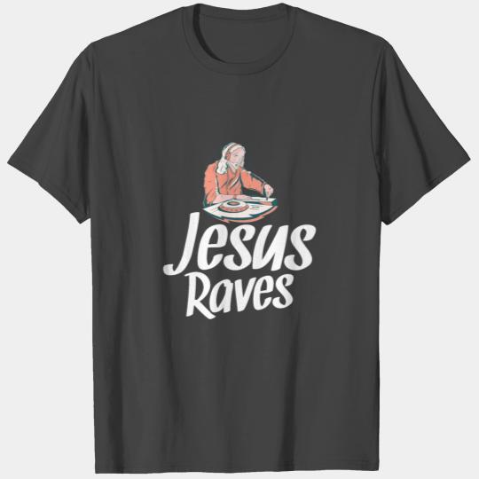 Jesus Raves Funny EDM Music Festival Party T Shirts