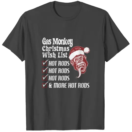 Gas Monkey Garage Christmas Wish List T Shirts