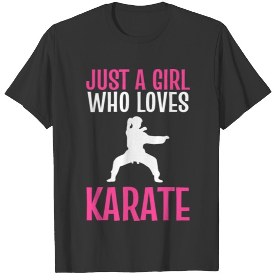 Karate Women Just A Girl Who Loves Karate T-shirt