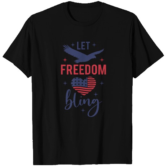 Let Freedom Bling July Fourth 4th USA Eagle Flag T Shirts