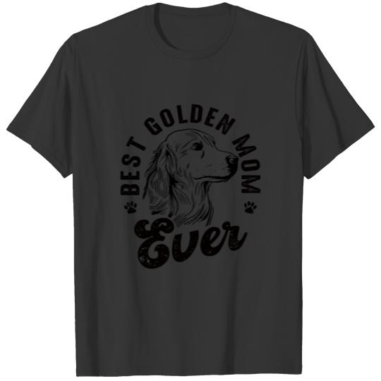 Best Golden Retriever Mom Ever Dog Lover Retriever T-shirt