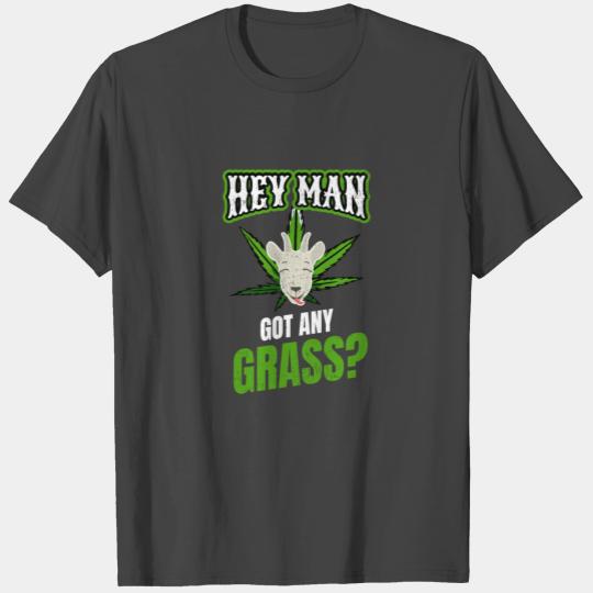 Goat Got Any Grass Weed Goat T Shirts