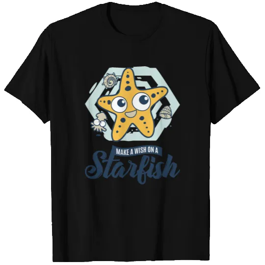 MAKE A WISH ON A STARFISH T Shirts