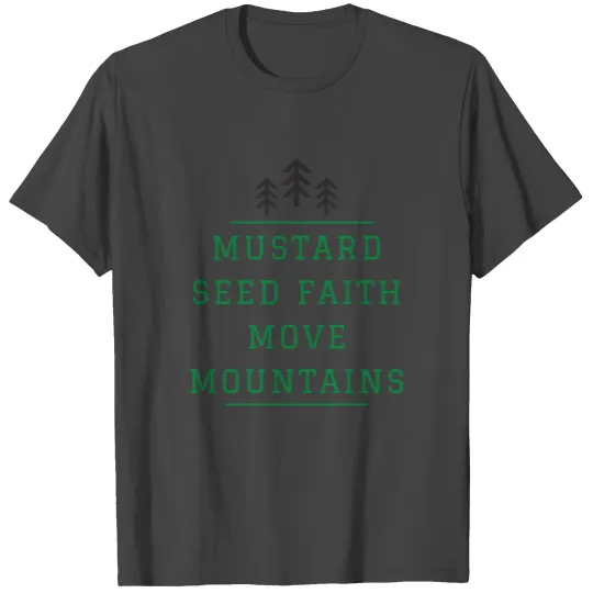 Mustard seed faith T Shirts