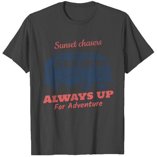 Always Up For Adventure T Shirts